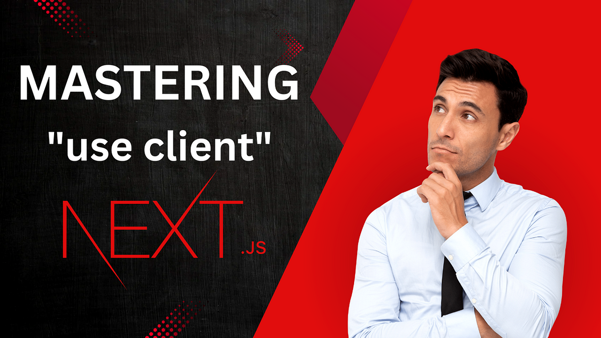 Mastering 'use client' in Next.js